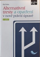 Alternativní tresty a opatření v nové právní úpravě