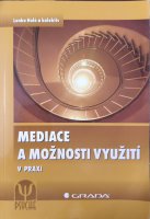 Mediace a možnosti využití v praxi