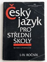 Český jazyk pro střední školy – I.–IV. ročník